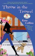 Throw in the Trowel (A Flower Shop Mystery #15) by Kate Collins