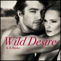 Wild Desire by K.R. Haynes