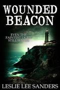 Wounded Beacon (Love's Landscapes) by Leslie Lee Sanders