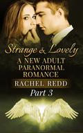 Strange and Lovely: Part 3 (Strange and Lovely #3) by Rachel Redd