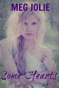 Some Hearts (Some Hearts #1) by Meg Jolie