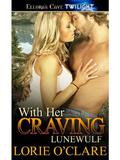 With Her Craving (Lunewulf #10) by Lorie O'Clare