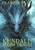 Kundalis: Storm Dragon by Frances Pauli