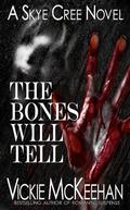 The Bones Will Tell by Vickie McKeehan