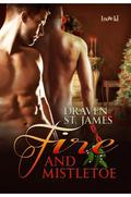 Fire and Mistletoe (Firehouse Six #2) by Draven St. James