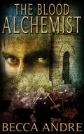 The Blood Alchemist by Becca Andre