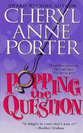 Popping the Question by Cheryl Anne Porter