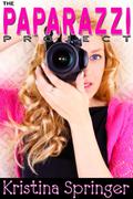 The Paparazzi Project by Kristina Springer