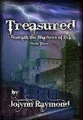 Treasured (Beneath the Shadows of Evil #3) by Jolynn Raymond