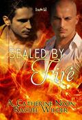 Sealed by Fire by A. Catherine Noon