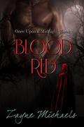 Blood Red (Once Upon a Midnight Moon #1) by Zayne Michaels