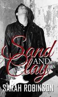 Sand and Clay: Her Forbidden Rockstar by Sarah Robinson