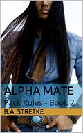 Alpha Mate by B.A. Stretke