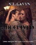 Deceived: Book Three of the Avery Tywella Series by S.L. Gavyn