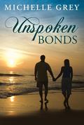Unspoken Bonds by Michelle Grey