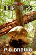 A Forest of Corpses (Geography of Murder #2) by P.A. Brown