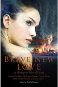 Brave New Love: 15 Dystopian Tales of Desire by Carrie Ryan