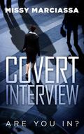 Covert Interview (Covert #2) by Missy Marciassa