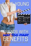 Friends with Way Too Many Benefits (Friends with... Benefits #5) by Luke Young