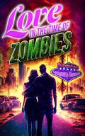Love in the Time of Zombies by Cassandra Gannon
