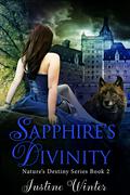 Sapphire's Divinity (Nature's Destiny #2) by Justine Winter
