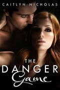 The Danger Game by Caitlyn Nicholas