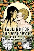 Falling for the Werewolf: Part 1 (Falling for the Werewolf #1) by Michelle Maibelle