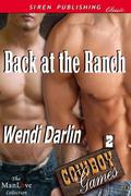 Back At the Ranch (Cowboy Games #2) by Wendi Darlin