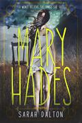 Mary Hades (Mary Hades #1) by Sarah Dalton