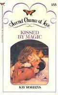 Kissed by Magic (Second Chance at Love #155) by Kay Robbins