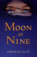 Moon at Nine by Deborah Ellis