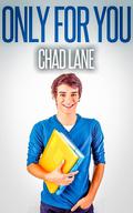 Only For You (Only For You #1) by Chad Lane