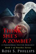 Wait, I'm a Zombie? (Peaches, #3) by Rosi S. Phillips