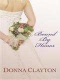 Bound by Honor by Donna Clayton