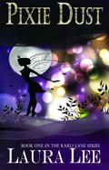 Pixie Dust, A Paranormal Romance by Laura Lee
