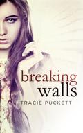 Breaking Walls (Breaking #2) by Tracie Puckett