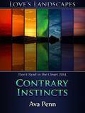 Contrary Instincts (Love's Landscapes) by Ava Penn