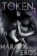 The Token 3 by Marata Eros