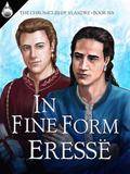 In Fine Form (Chronicles of Ylandre #6) by Eressë