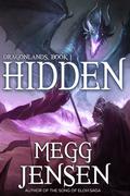 Hidden (Dragonlands #1) by Megg Jensen