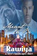 Meant to Be (Love's Landscapes) by Rawiya
