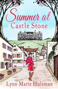 Summer at Castle Stone by Lynn Marie Hulsman