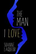 The Man I Love by Suanne Laqueur