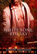 White Bone, Red Sky (Theo Bourne #3) by Evelyn Shepherd