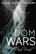 Dom Wars: Round Six by Aden Lowe, Lucian Bane