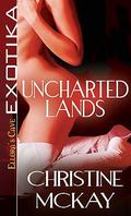 Uncharted Lands by Christine McKay