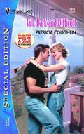 Tall, Dark and Difficult (Silhouette Special Edition, #1414) by Patricia Coughlin