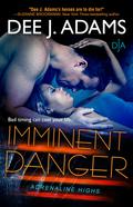 Imminent Danger (Adrenaline Highs #5) by Dee J. Adams