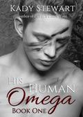 His Human Omega by Kady Stewart