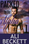 Packed by the Alpha (Packed by the Alpha #1) by Ali Beckett